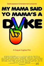 Poster de la película My Mama Said Yo Mama's a Dyke