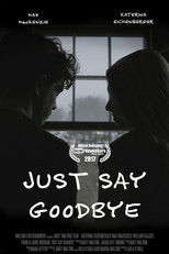 Poster de la película Just Say Goodbye