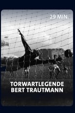 Poster de la película Vom Nazi zum englischen Fußballidol - Torwartlegende Bert Trautmann