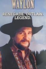 Poster de la película Waylon: Renegade. Outlaw. Legend.