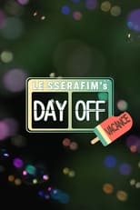 LE SSERAFIM\'s DAY OFF