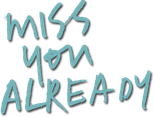 Logo Miss You Already