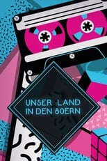 Poster de la serie Unser Land in den 80ern