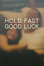 Poster de la película Hold Fast, Good Luck