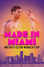 Poster de la película Made In Miami: Messi's Club World Cup