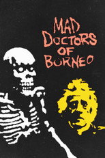 Poster de la película Mad Doctors of Borneo