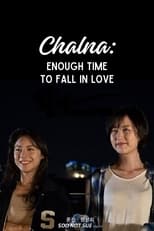 Poster de la película Chalna: Enough Time to Fall in Love