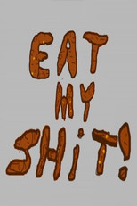 Poster de la serie Eat My Shit