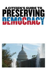 Poster de la película A Citizen's Guide to Preserving Democracy