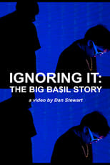 Poster de la película Ignoring It: The Big Ba$il Story