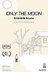 Poster de la película Only The Moon / Solamente La Luna