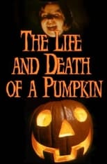 Poster de la película The Life and Death of a Pumpkin
