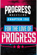 Poster de la película PROGRESS Chapter 152: For The Love Of PROGRESS