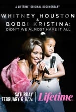 Poster de la película Whitney Houston & Bobbi Kristina: Didn't We Almost Have It All