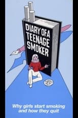 Poster de la película Diary of a Teenage Smoker: Why Girls Start Smoking and How They Quit