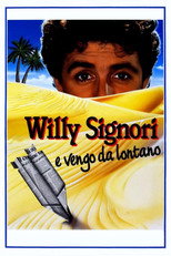 Poster de la película Willy Signori e vengo da lontano