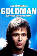 Poster de la película Les 30 chansons de Goldman que vous n'oublierez jamais