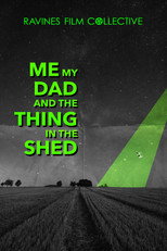 Poster de la película Me, My Dad, And The Thing In The Shed