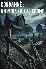 Poster de la película Condamné : un mois (à la) ferme