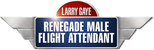 Logo Larry Gaye: Renegade Male Flight Attendant