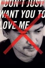 Poster de la película I Don’t Just Want You to Love Me