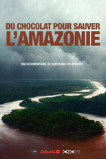 Poster de la película Du Chocolat Pour Sauver l'Amazonie