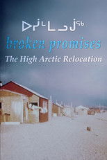 Poster de la película Broken Promises: The High Arctic Relocation