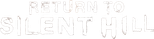 Logo Return to Silent Hill