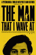 Poster de la película The Man That I Wave At