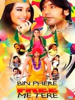Poster de la película Bin Phere Free Me Tere