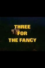 Poster de la película Three for the Fancy