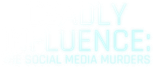 Logo Deadly Influence: The Social Media Murders