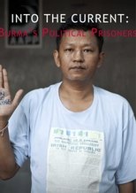 Poster de la película Into the Current: Burma's Political Prisoners