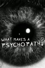 Poster de la película What Makes a Psychopath?