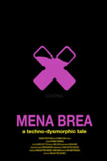 Poster de la película Mena Brea: A Techno-Dysmorphic Tale