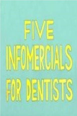 Poster de la película Five Infomercials for Dentists