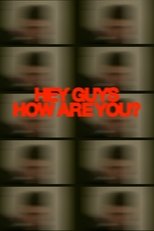 Poster de la película Hey Guys How Are You?