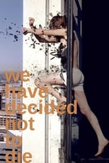 Poster de la película We Have Decided Not to Die