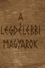 Poster de la película A legdélebbi magyarok