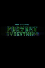 Poster de la película Pervert Everything