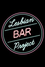Poster de la película The Lesbian Bar Project