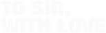 Logo To Sir, with Love