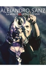 Poster de la película Alejandro Sanz - La musica no se toca (En vivo)