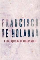 Poster de la película Francisco de Holanda - A Luz Esquecida do Renascimento