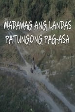 Poster de la película Madawag Ang Landas Patungong Pag-Asa