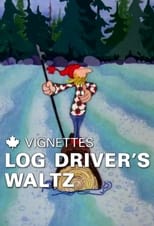 Poster de la película Canada Vignettes: Log Driver's Waltz