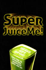 Poster de la película Super Juice Me!
