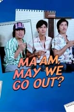 Poster de la película Ma'am, May We Go Out?