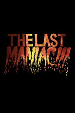 Poster de la película The Last Maniac