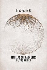 Poster de la película Seeds That Fall Far From Their Roots